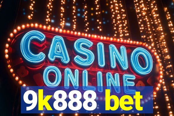 9k888 bet